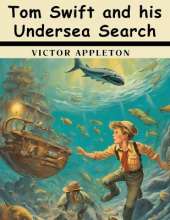 Tom Swift and his Undersea Search