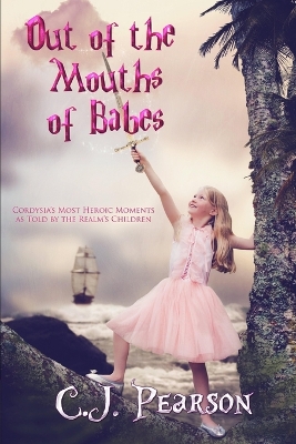 Out of the Mouths of Babes: Cordysia's Most Heroic Moments as Told by the Realm's Children