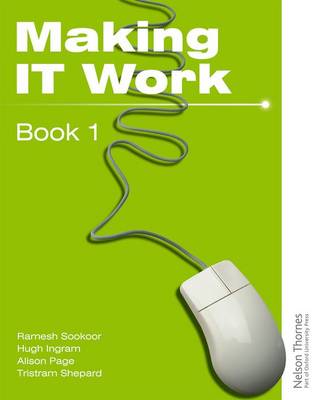 Making IT Work 1: INFORMATION AND COMMUNICATION TECHNOLOGY