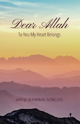 Dear Allah: To You My Heart Belongs