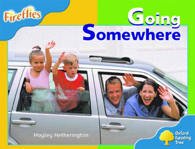 Oxford Reading Tree: Stage 3: Fireflies: Going Somewhere