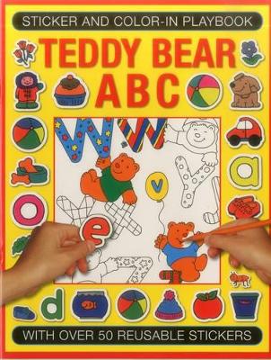 Sticker and Colour-in Playbook: Teddy Bear ABC: With Over 50 Reusuable Stickers