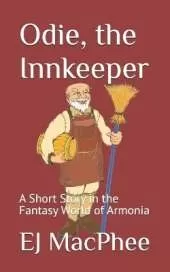 Odie, the Innkeeper: A Short Story in the Fantasy World of Armonia