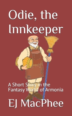 Odie, the Innkeeper: A Short Story in the Fantasy World of Armonia