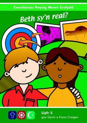 Beth Sy'n Real?