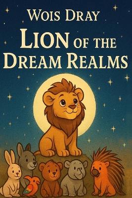 Lion of the Dream Realms: Getting to Know the World