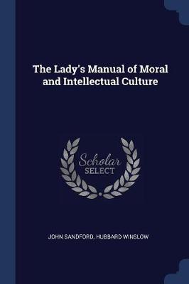 The Lady's Manual of Moral and Intellectual Culture