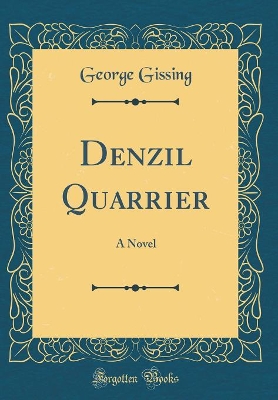 Denzil Quarrier: A Novel (Classic Reprint)