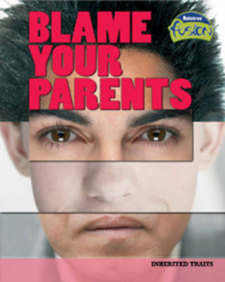 Blame Your Parents: Inherited Traits