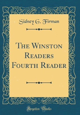 The Winston Readers Fourth Reader (Classic Reprint)
