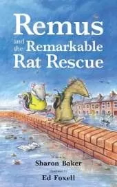 Remus and the Remarkable Rat Rescue: An Amazing Animal Adventure for Early Readers
