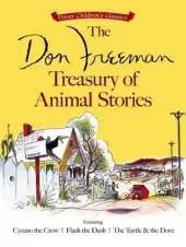 The Don Freeman Treasury of Animal Stories: Featuring Cyrano the Crow, Flash the Dash and the Turtle and the Dove
