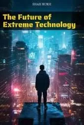The Future of Extreme Technology