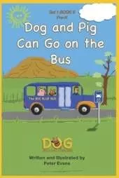 Dog and Pig Can Go on the Bus: Set 1 Book 6 Pre-K