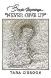 Simple Beginnings... "Never Give Up"