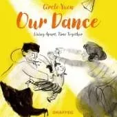 Our Dance: Living apart, time together