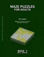 Maze Puzzles for Adults: 60 mazes, difficulty 10-30, easy, medium, semi-difficult mazes, solutions for all mazes, activity book for adults teenagers puzzles brain training