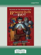 The Rise of the Remarkables: Brasswitch and Bot