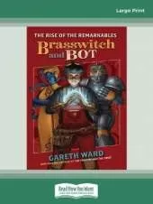 The Rise of the Remarkables: Brasswitch and Bot