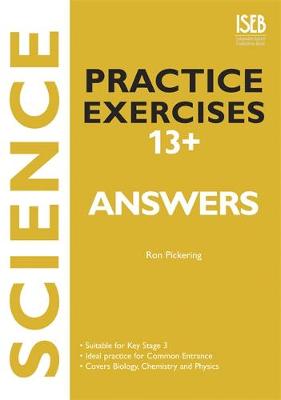 Science Practice Exercises 13+ Answer Book: Practice Exercises for Common Entrance preparation