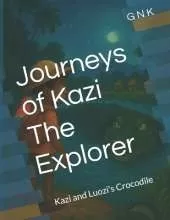 Journeys of Kazi The Explorer: Kazi and Luozi's Crocodile