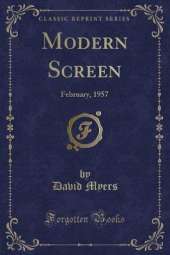 Modern Screen: February, 1957 (Classic Reprint)