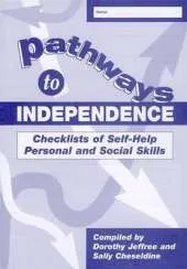 Pathways to Independence: Checklists of Self-Help Personal and Social Skills