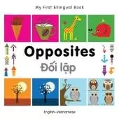 My First Bilingual Book - Opposites (English-Vietnamese)