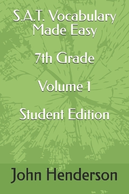 S.A.T. Vocabulary Made Easy 7th Grade Volume 1 Student Edition