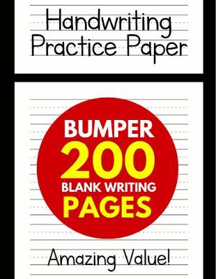 Handwriting Practice Paper for Kids: Bumper 200-Page Dotted Line Notebook (Handwriting Practice Paper Notebook / Blank Handwriting Practice Books For Kids)