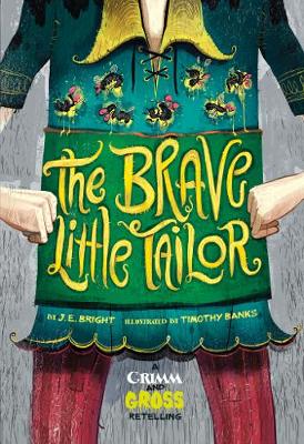 The Brave Little Tailor: A Grimm and Gross Retelling