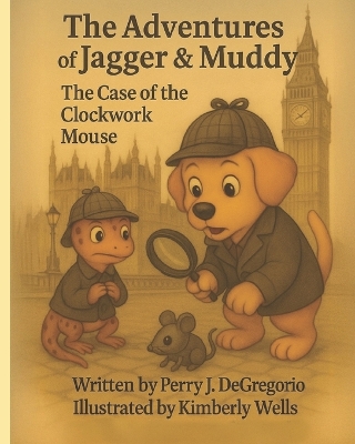 The Adventures of Jagger & Muddy: The Case of the Clockwork Mouse