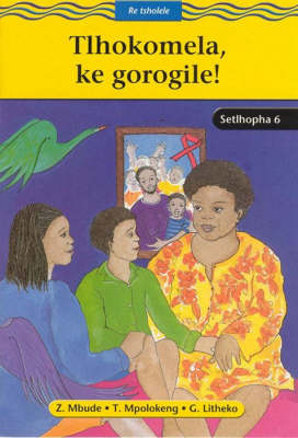 Tlhokomela Ke Gorogile!