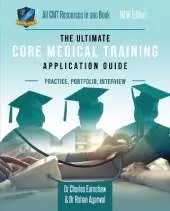 The Ultimate Core Medical Training Application Guide: Expert advice for every step of the CMT application, Comprehensive portfolio building instructions, Interview score boosting strategies, Includes commonly asked questions and scenarios