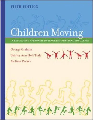 Children Moving: A Reflective Approach to Teaching Physical Education