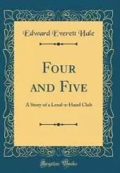 Four and Five: A Story of a Lend-a-Hand Club (Classic Reprint)