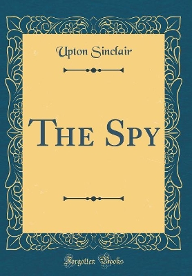 The Spy (Classic Reprint)