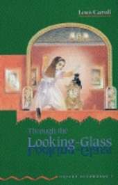 Through the Looking Glass: And What Alice Found There
