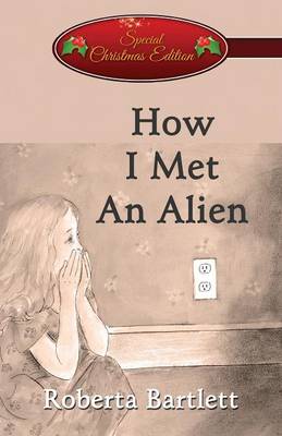 How I Met an Alien: (Special Christmas Edition)