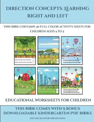 Educational Worksheets for Children (Direction concepts learning right and left): This book contains 30 full color activity sheets for children aged 4 to 5