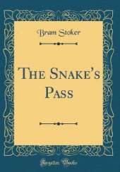 The Snake's Pass (Classic Reprint)