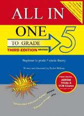 All in One to Grade 5 Music Theory THIRD Edition: A fast-Track from beginner to Grade 5 Music theory (Grades 1,2,3,4,5)