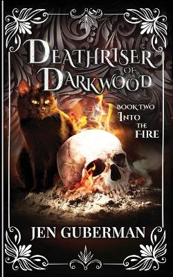 Deathriser of Darkwood: Into the Fire