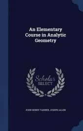 An Elementary Course in Analytic Geometry