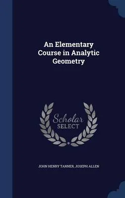 An Elementary Course in Analytic Geometry