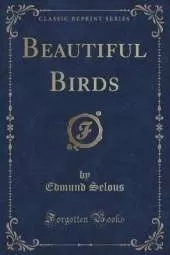 Beautiful Birds (Classic Reprint)