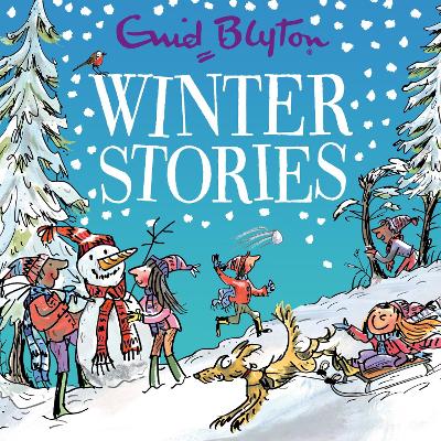 Winter Stories: 30 classic tales perfect for kids aged 5+!