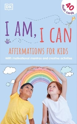 I Am, I Can: Affirmations Flash Cards for Kids: with Motivational Mantras and Creative Activities