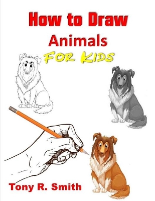 How to Draw Animals for Kids: Step By Step Techniques