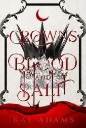 Crowns of Blood and Salt